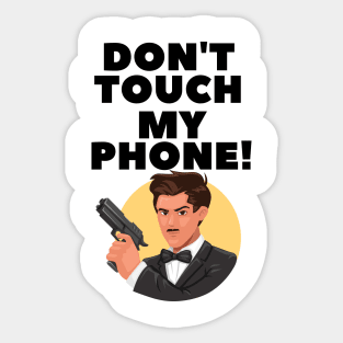 Don't Touch My Phone Sticker